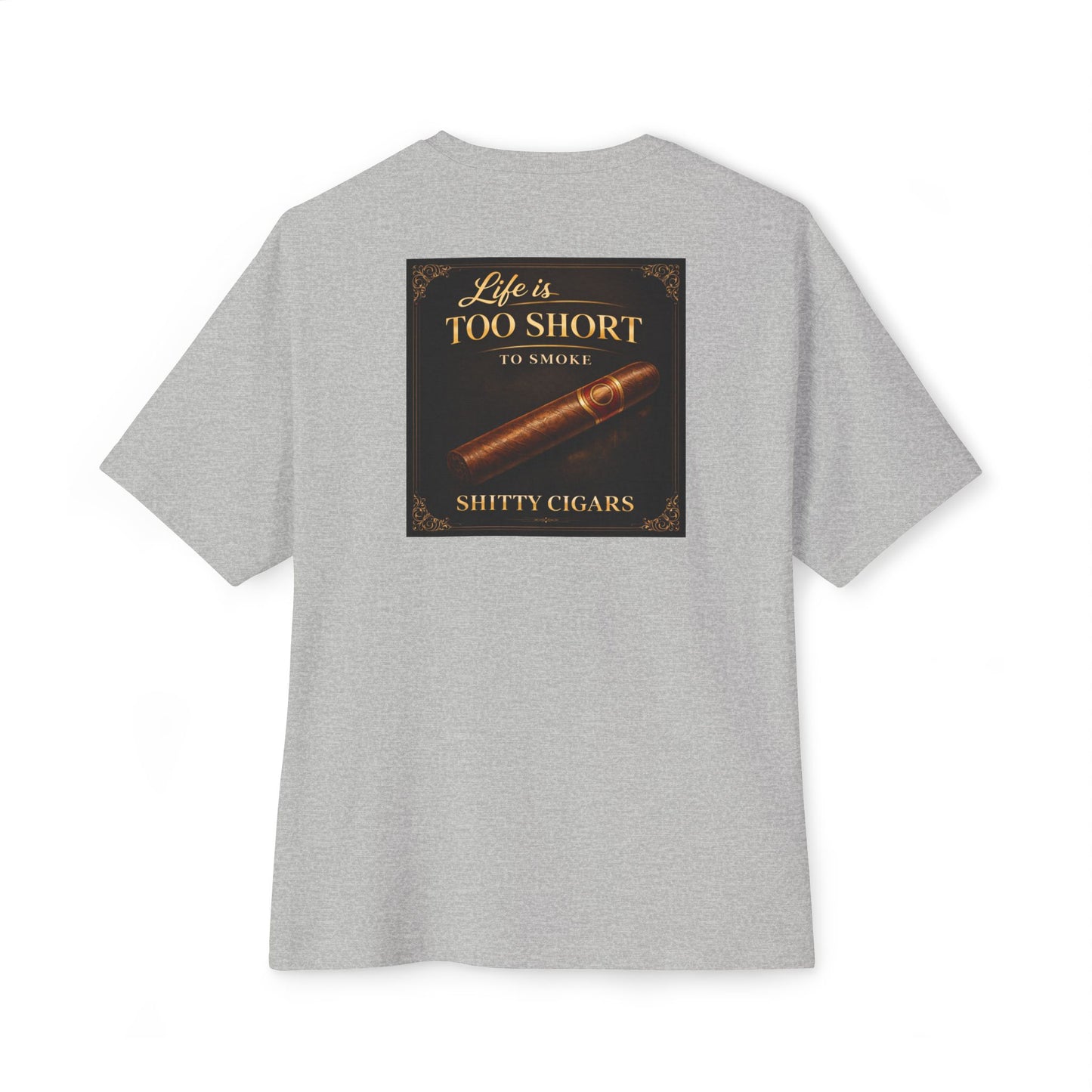 Cigar Humor T-Shirt — "Life Is Too Short to Smoke Shitty Cigars" Graphic Tee