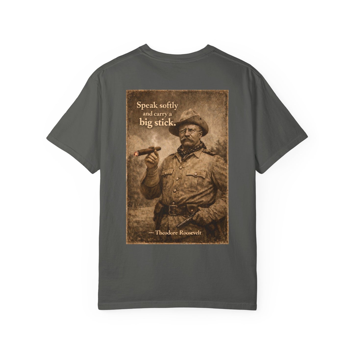 Teddy Roosevelt 'Speak Softly' T-Shirt