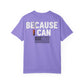Because I Can Tee — Bold Graphic Statement T‑Shirt