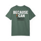 Because I Can Tee — Bold Graphic Statement T‑Shirt