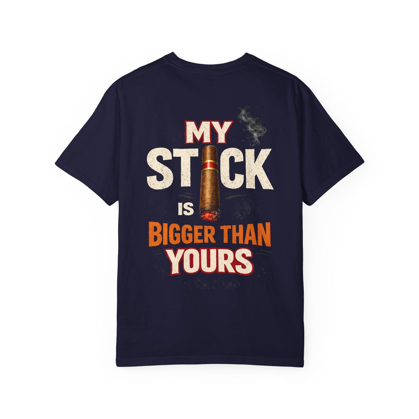 T-Shirt — "My Stick Is Bigger Than Yours" Cigar Humor Tee