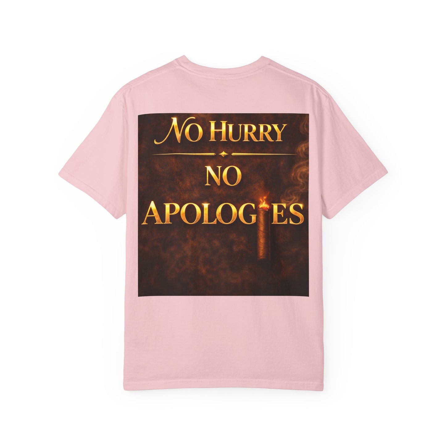 No Hurry No Apologies T-Shirt — Bold Statement Graphic Tee