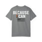 Because I Can Tee — Bold Graphic Statement T‑Shirt