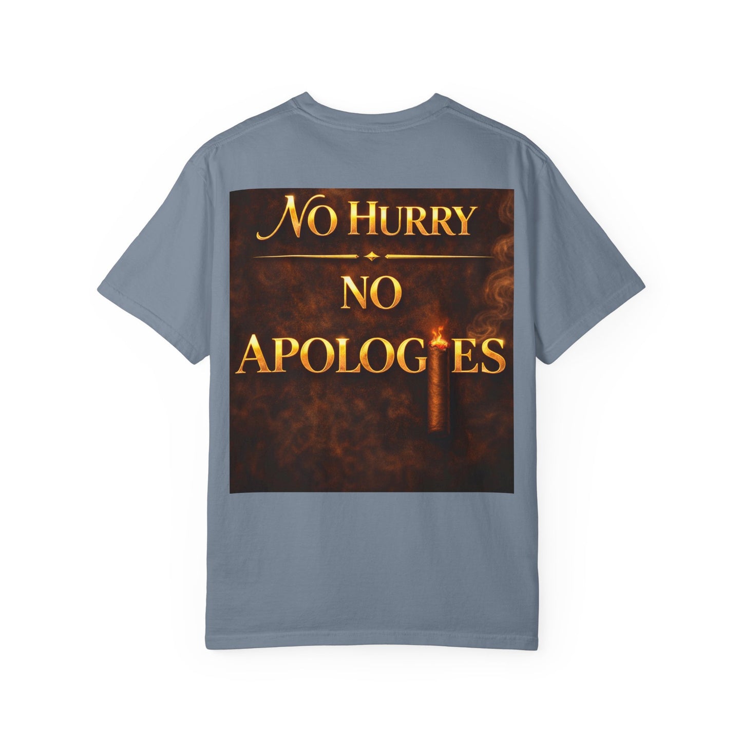 No Hurry No Apologies T-Shirt — Bold Statement Graphic Tee