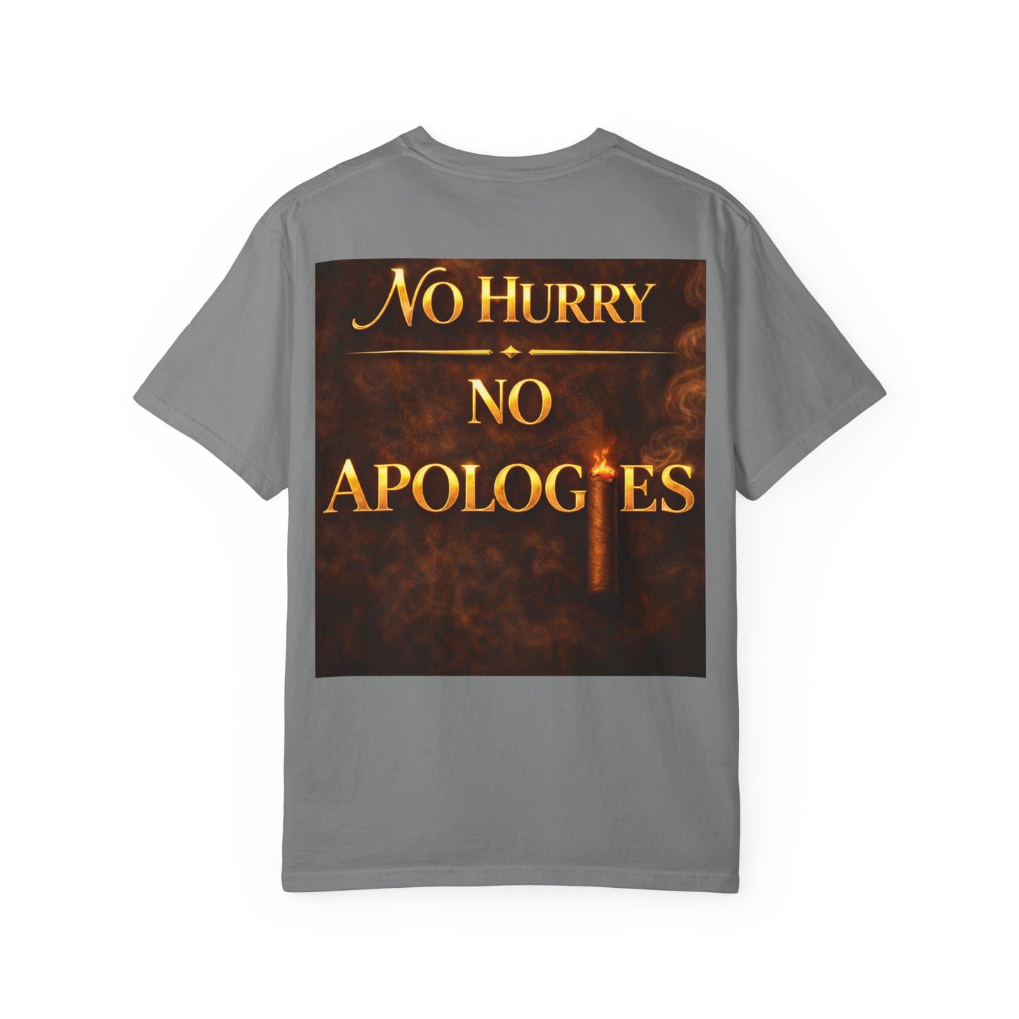 No Hurry No Apologies T-Shirt — Bold Statement Graphic Tee