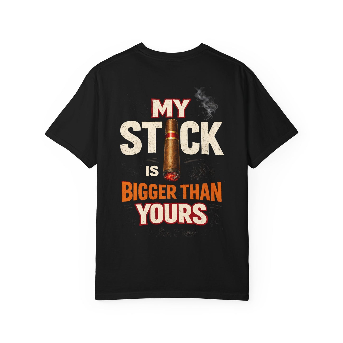 T-Shirt — "My Stick Is Bigger Than Yours" Cigar Humor Tee