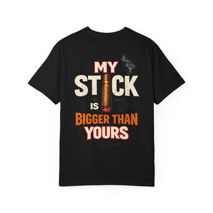 T-Shirt — "My Stick Is Bigger Than Yours" Cigar Humor Tee