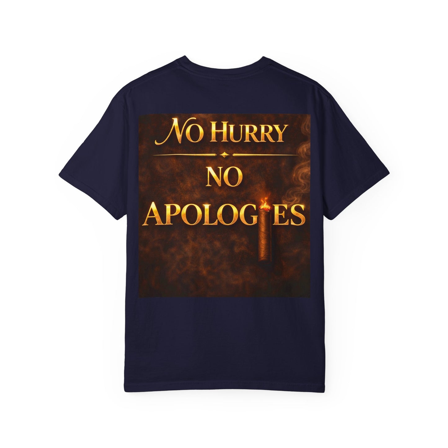 No Hurry No Apologies T-Shirt — Bold Statement Graphic Tee
