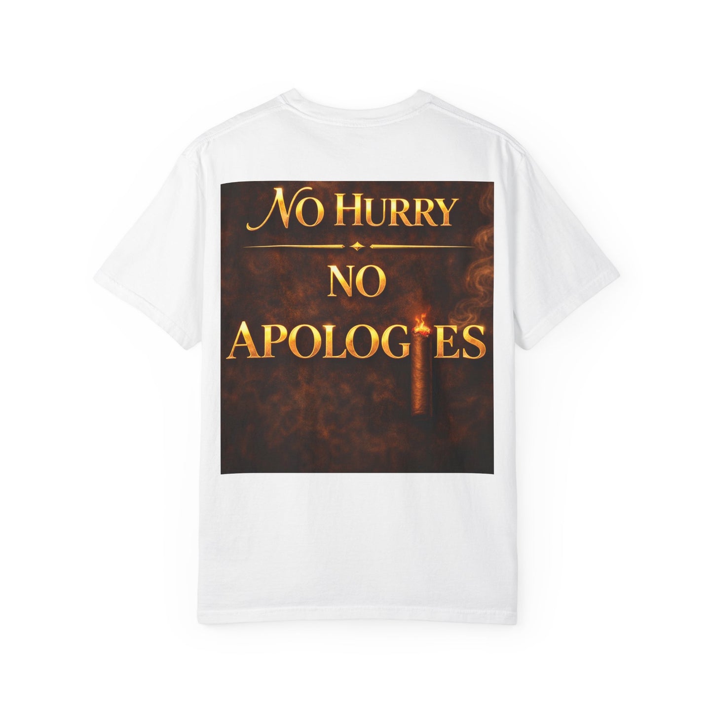 No Hurry No Apologies T-Shirt — Bold Statement Graphic Tee