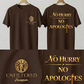 No Hurry No Apologies T-Shirt — Bold Statement Graphic Tee