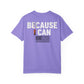 Because I Can Tee — Bold Graphic Statement T‑Shirt