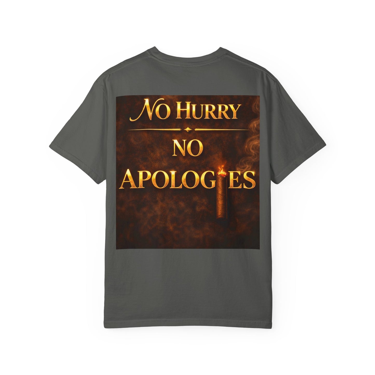 No Hurry No Apologies T-Shirt — Bold Statement Graphic Tee