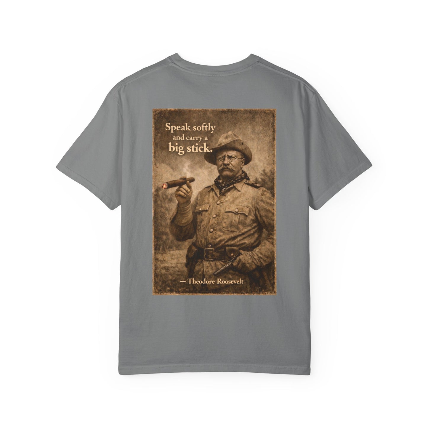 Teddy Roosevelt 'Speak Softly' T-Shirt