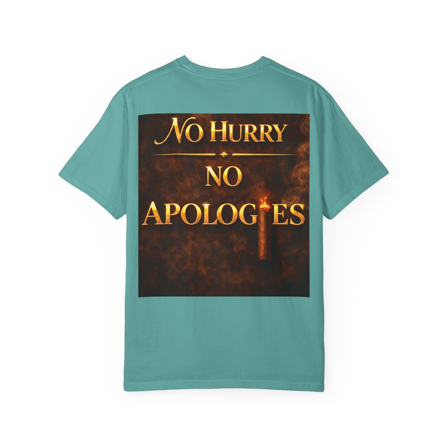 No Hurry No Apologies T-Shirt — Bold Statement Graphic Tee