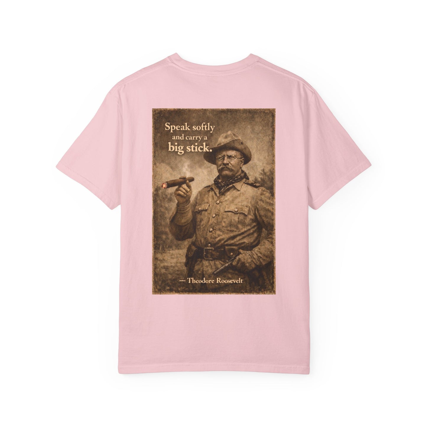 Teddy Roosevelt 'Speak Softly' T-Shirt
