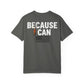 Because I Can Tee — Bold Graphic Statement T‑Shirt