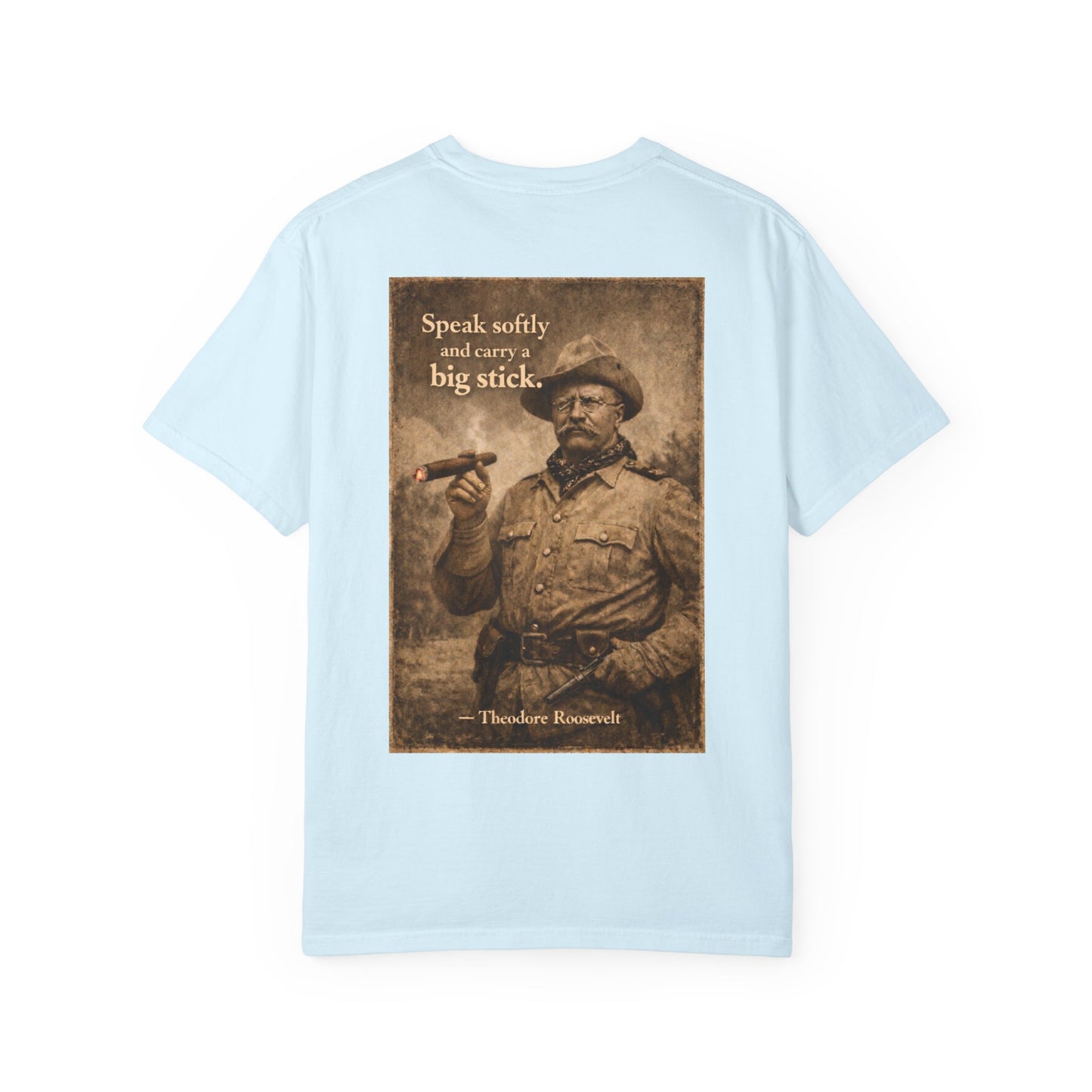 Teddy Roosevelt 'Speak Softly' T-Shirt
