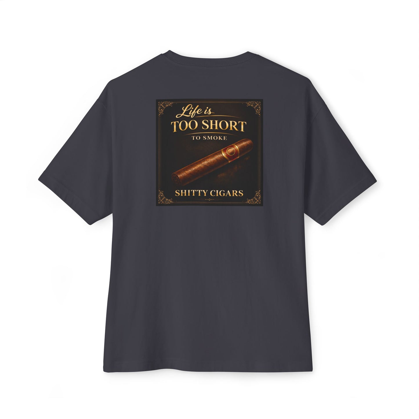 Cigar Humor T-Shirt — "Life Is Too Short to Smoke Shitty Cigars" Graphic Tee
