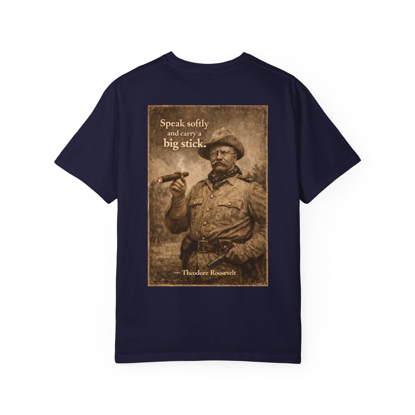 Teddy Roosevelt 'Speak Softly' T-Shirt