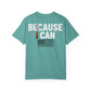 Because I Can Tee — Bold Graphic Statement T‑Shirt
