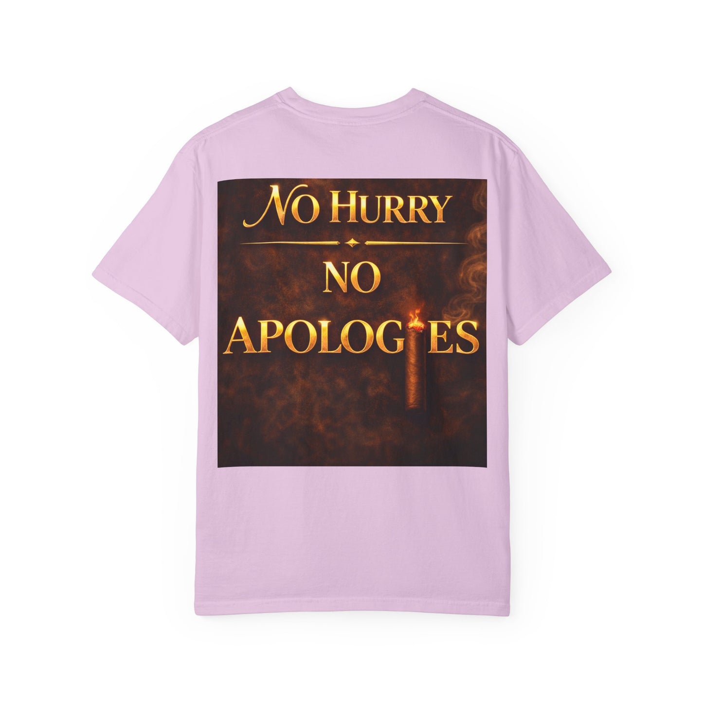 No Hurry No Apologies T-Shirt — Bold Statement Graphic Tee
