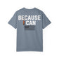 Because I Can Tee — Bold Graphic Statement T‑Shirt