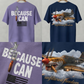 Because I Can Tee — Bold Graphic Statement T‑Shirt