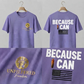 Because I Can Tee — Bold Graphic Statement T‑Shirt